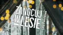 Nasz program "Zanocuj w lesie"